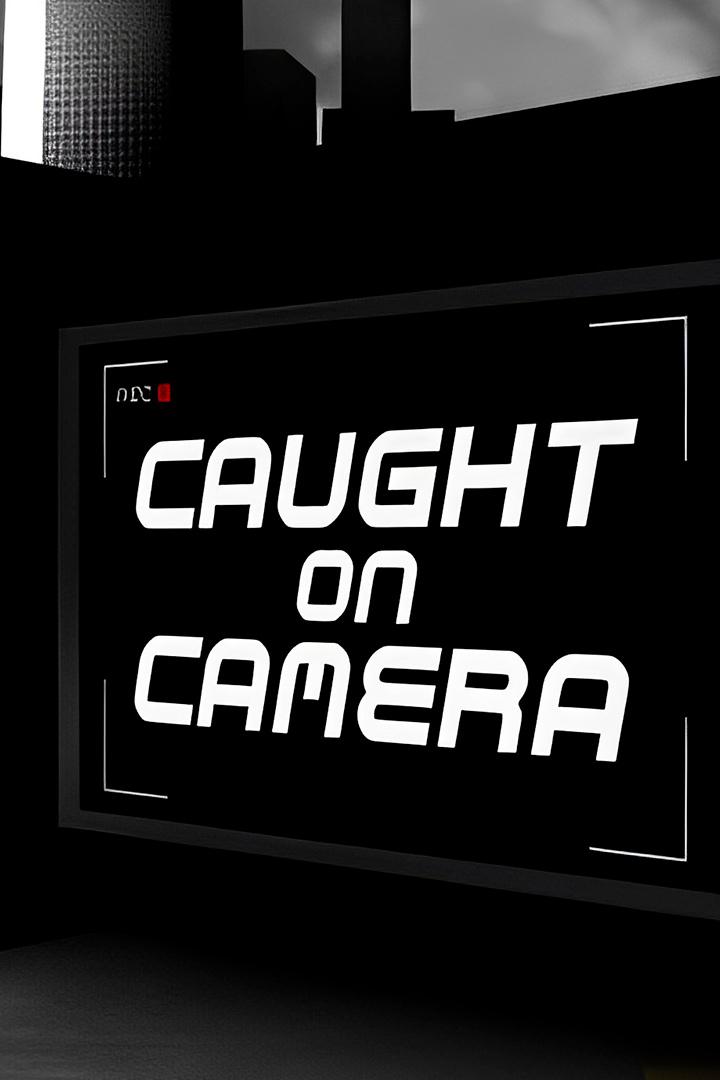 Caught on Camera